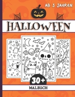 Halloween Malbuch: 30+ Malseiten - Monster Hexen Vampire Kürbisse Gespenster - Malbuch für Kinder - Ab 3 Jahren - GROSSES FORMAT (German Edition) B08JF88XSS Book Cover