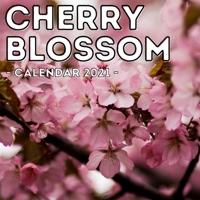 Cherry Blossoms Calendar 2021: 16-Month Calendar, Cute Gift Idea For Blossom Lovers Women & Men B095GP9HTM Book Cover