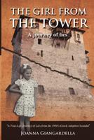 The Girl From the Tower: A Journey of Lies 1463507267 Book Cover