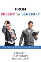 From Misery to Serenity: The Road to Recovery from Alcoholism 1640969195 Book Cover