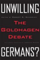 Unwilling Germans?: The Goldhagen Debate 0816631018 Book Cover