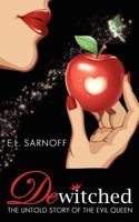 Dewitched: The Untold Story of the Evil Queen 0615673163 Book Cover