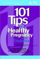 101 Tips for a Healthy Pregnancy with Diabetes 1580401309 Book Cover