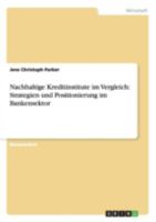 Nachhaltige Kreditinstitute Im Vergleich: Strategien Und Positionierung Im Bankensektor 3656652546 Book Cover