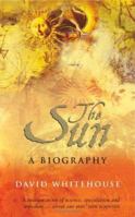 The Sun: A Biography 0470092971 Book Cover