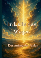 Im Licht des Weges: Der Anfang des Paulus (German Edition) 3695196661 Book Cover