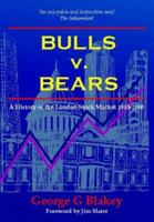 Bulls V Bears: a History of the London Stock Market 1945 - 2000 1852523131 Book Cover