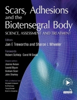 Scars, Adhesions and the Biotensegral Body 1912085461 Book Cover