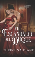 El Escándalo del Duque: Un apasionado romance de la regencia (Spanish Edition) B0H23Y22JV Book Cover