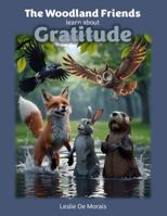 The Woodland Friends Learn About Gratitude 1967711046 Book Cover