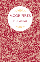 Moor Fires;With Introductory Poems by Edwin Waugh and Emily Brontë 1528717511 Book Cover