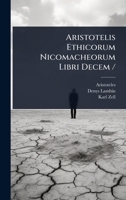 Aristotelis Ethicorum Nicomacheorum Libri Decem / (Latin Edition) 1024510778 Book Cover