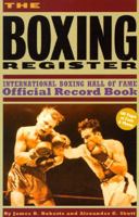 The Boxing Register: International Boxing Hall of Fame Official Record Book 0935526463 Book Cover