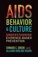 Aids, Behavior, and Culture: Understanding Evidence-Based Prevention 159874478X Book Cover