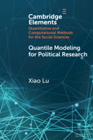 Quantile Modeling for Political Research (Elements in Quantitative and Computational Methods for the Social Sciences) 1009606026 Book Cover