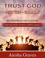 Trust God and Win. Don't just build a Business, Build a Legacy null Book Cover