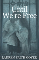 Until We're Free B0GRD2ZVR6 Book Cover