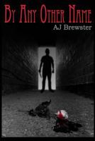 By Any Other Name 0957453701 Book Cover