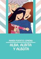Alba, Albita y Albota 1791694535 Book Cover