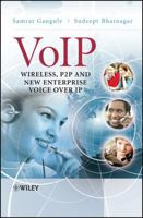Voip: Wireless, P2P and New Enterprise Voice Over IP 0470319569 Book Cover