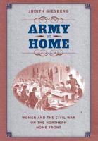 Army at Home: Women and the Civil War on the Northern Home Front (Civil War America) 0807872636 Book Cover