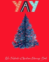 YAY: Kid's Fantastic Christmas Drawing Book (Uncle Santa111) 1713118939 Book Cover