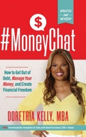 #MoneyChat: How to Get Out of Debt, Manage Your Money, and Create Financial Freedom 0986338311 Book Cover