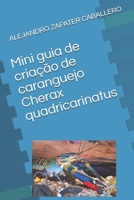 Mini guia de criação de caranguejo Cherax quadricarinatus (GUIAS DE ANIMAIS EXÓTICOS) B0943ZZ8G9 Book Cover