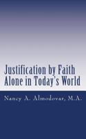 Justification by Faith Alone in Today's World 147815263X Book Cover