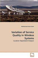 Variation of Service Quality in Wireless Systems: Location Dependant Analysis 3639218515 Book Cover