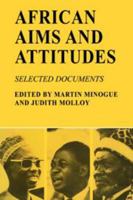 African Aims and Attitudes: Selected Documents 0521098513 Book Cover