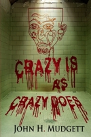 Crazy Is As Crazy Does : The Life of a Serial Killer 1733466819 Book Cover