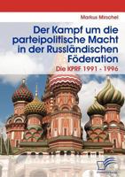 Der Kampf Um Die Parteipolitische Macht in Der Russl Ndischen F Deration 3836669749 Book Cover