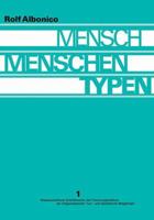 Mensch, Menschen, Typen: Entwicklung Und Stand Der Typenforschung; Ergebnisse Einer Gemeinschaftsarbeit Aus Dem Humanbiologischen Seminar Der Hochschule St. Gallen Mit Unterstutzung Durch Das Forschun 3034867948 Book Cover