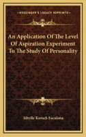 An Application Of The Level Of Aspiration Experiment To The Study Of Personality 1428661263 Book Cover