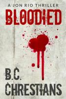 Bloodied: A Jon Rio Thriller 1494803283 Book Cover