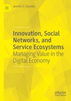 Innovation, Social Networks, and Service Ecosystems: Managing Value in the Digital Economy 3030477967 Book Cover