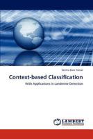 Context-based Classification: With Applications in Landmine Detection 3846583235 Book Cover