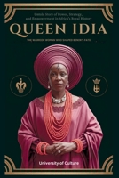Queen Idia: The Warrior Woman Who Shaped Benin's Fate: Untold Story of Power, Strategy, and Empowerment in Africa’s Royal History (AFRICAN STORIES) B0FKBCDG2Y Book Cover