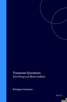 Transient Questions: New Essays on Mavis Gallant (Cross/Cultures 74) 9042016833 Book Cover