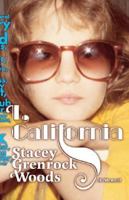 I, California: The Occasional History of a Childhood Actress/Tap Dancer/Record Store Clerk/Thai Waitress/Playboy Reject/Nightclub Booker/Daily Show Correspondent/Sex Columnist/Recurring Character/Etc. 074327492X Book Cover