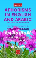 Aphorisms in English and Arabic That Might Change Your Life B0BFHWFW36 Book Cover