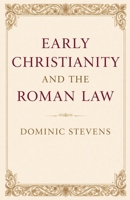 Early Christianity and the Roman Law B0GSHPPZTC Book Cover