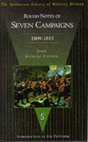Rough Notes of Seven Campaigns in Portugal, Spain, France and America During the Years 1809-1815 (Spellmount Library of Military History) 1873376650 Book Cover