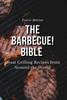 The Barbecue! Bible: Great Grilling Recipes from Around the World 1802834923 Book Cover