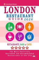 London Restaurant Guide 2020: Best Rated Restaurants in London, England - Top Restaurants, Special Places to Drink and Eat Good Food Around (Restaurant Guide 2020) 1080076557 Book Cover