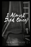 I Almost Died Once 0646849352 Book Cover