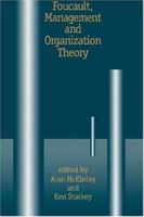 Foucault, Management and Organization Theory: From Panopticon to Technologies of Self 0803975473 Book Cover