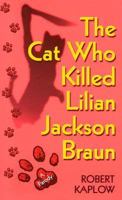 The Cat Who Killed Lilian Jackson Braun: A Parody 1932407391 Book Cover