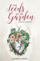 The Seeds of My Garden: A Poetry Collection 172073819X Book Cover